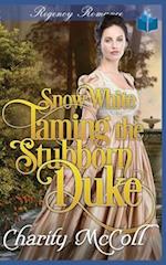Snow White Taming The Stubborn Duke 