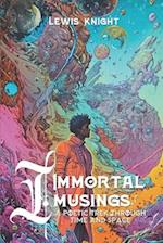 Immortal Musings: A Poetic Trek Through Space and Time 