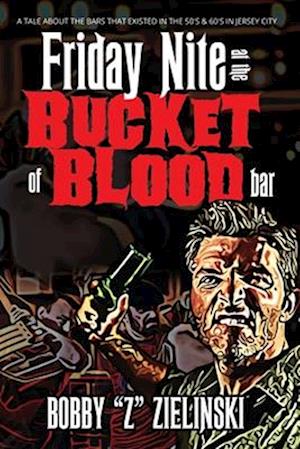 Friday Nite at the Bucket of Blood