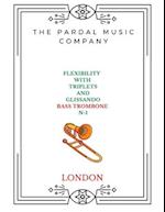 FLEXIBILITY WITH TRIPLETS AND GLISSANDO N-1 BASS TROMBONE : LONDON 