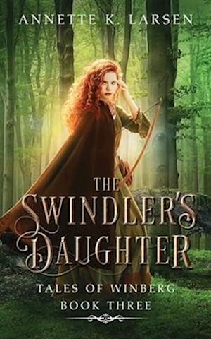 The Swindler's Daughter: Robin Hood Reimagined