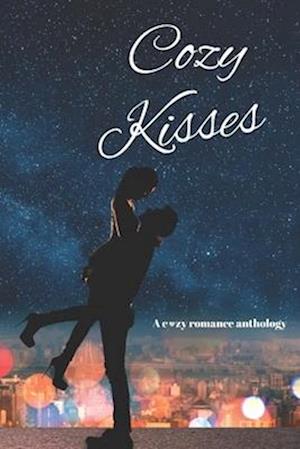 Cozy Kisses: A romantic anthology