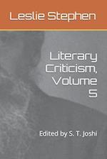 Literary Criticism, Volume 5: Edited by S. T. Joshi 
