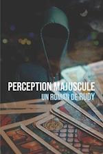 Perception Majuscule