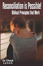 Reconciliation is Possible!: Biblical Principles that Work 