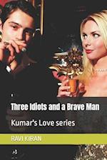 Three Idiots and a Brave Man: Kumar's Love series 