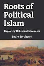 Roots of Political Islam: Exploring Religious Extremism 