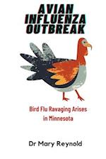 AVIAN INFLUENZA OUTBREAK: Bird Flu Ravaging Arises in Minnesota 