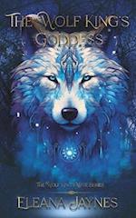 The Wolf King's Goddess: The Wolf King's Mate 