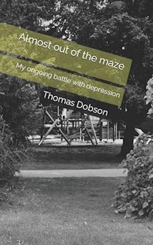 Almost out of the maze: My ongoing battle with depression