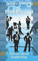 Leadership in the real wold: Stories about leadership 