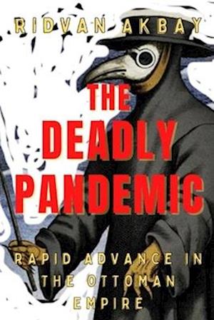 The Deadly Pandemic: Rapid Advance in the Ottoman Empire