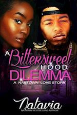 A Bittersweet Hood Dilemma: A Naptown Love Story 