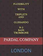 FLEXIBILITY WITH TRIPLETS AND GLISSANDO N-5 BASS TROMBONE: LONDON 