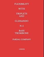 FLEXIBILITY WITH TRIPLETS AND GLISSANDO N-5 BASS TROMBONE: LONDON 