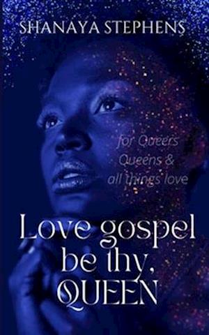 Love Gospel Be Thy,Queen