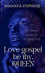 Love Gospel Be Thy,Queen 