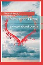 Pure Hearts Prevail: 50 Inspirational poems 