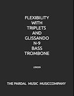 FLEXIBILITY WITH TRIPLETS AND GLISSANDO N-9 BASS TROMBONE: LONDON 