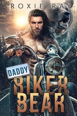 Daddy Biker Bear: A Bear Shifter Romance