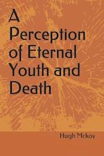 A Perception of Eternal Youth and Death 