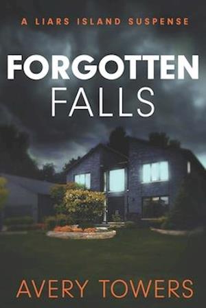 Forgotten Falls: A Liars Island Suspense