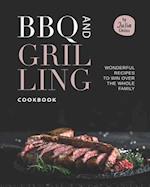 BBQ and Grilling Cookbook: Wonderful Recipes to Win Over the Whole Family 