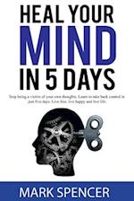 Heal Your Mind In 5 Days 