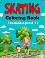 SKATING Coloring Book For Kids Ages 8-12: A Fun Collection of Skating Coloring Pages For Kids (Beautiful Gifts For Children's) 