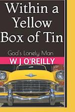 Within a Yellow Box of Tin: God's Lonely Man 