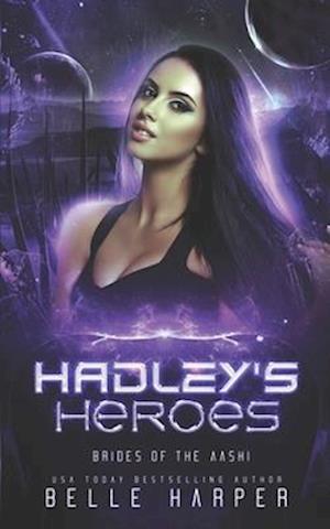 Hadley's Heroes : A Sci-fi Alien Romance