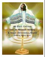 40 Days Emunah-Life in Messiah Yeshua: Devotional/Study 