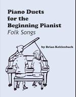Piano Duets for the Beginning Pianist: Folk Songs 