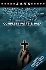 Jays Paranormal Almanac: Complete Facts & Data - Every Major Paranormal Event in History (Includes Poltergeists, Demons, Hauntings, Cases and More!) 
