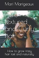 Afro-textured and Curly hair: How to grow frizzy hair fast and naturally 