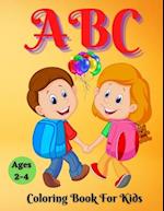 ABC Coloring Book For Kids Ages 2-4: Keep Your Kids Engaged While Cultivating Their Creativity 