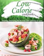 Low Calorie Cookbook: Healthy, Satisfying Meals with 500 Calories or Less 