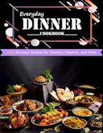 Everyday Dinner Cookbook: 120 Shortcut Recipes for Dinners, Desserts, and More 