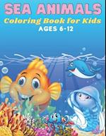 Sea Animals Coloring Book for Kids Ages 6-12: 72 Pages, +35 Hight Quality Coloring Pages Sea Animals for kids 6-12 years old. 