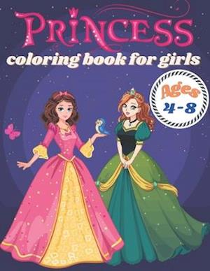 princess coloring book for girls ages 4-8: 40 Beautiful Coloring Pages Including Princess, Cute Coloring Book for Girls, Kids, Toddlers Ages 4-8.