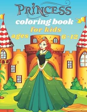 princess coloring book for kids ages 6-12: 36 Beautiful Coloring Pages Including Princess, Cute Coloring Book for Girls, Kids, Toddlers Ages 6-12.