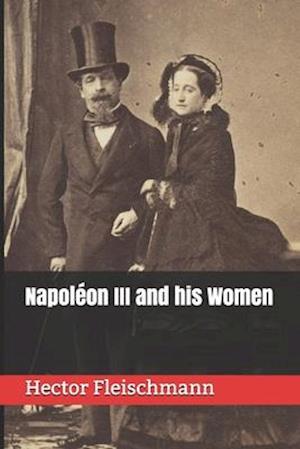 Napoléon III and his Women