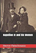 Napoléon III and his Women 