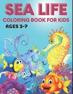 Sea Life Coloring Book for Kids Ages 3-7: A Coloring Book For Kids Ages 3-7 Features Amazing Ocean Animals Coloring Book 