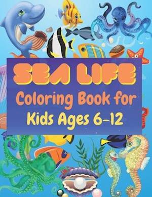 Sea Life Coloring Book for Kids Ages 6-12: Ocean Designs: Sharks, Sea Horses, Fish, Sea Turtles, Crabs, Octopus, Jellyfish Detailed Designs