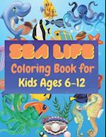 Sea Life Coloring Book for Kids Ages 6-12: Ocean Designs: Sharks, Sea Horses, Fish, Sea Turtles, Crabs, Octopus, Jellyfish Detailed Designs 