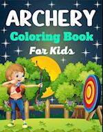 ARCHERY Coloring Book For Kids: A Fun And Unique Collection of Archery Coloring Pages For Kids(Beautiful Gifts For children's) 
