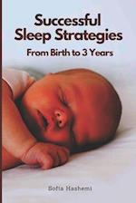 Successful Sleep Strategies From Birth to 3 Years 