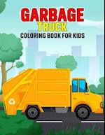 Garbage Truck Coloring Book for Kids: Fun and Relaxing Truck Coloring Activity Book for Boys, Girls, Toddler, Preschooler & Kids | Ages 4-8 