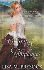 Charity's Challenge (Westward Home & Hearts Mail-Order Brides Book 21) 